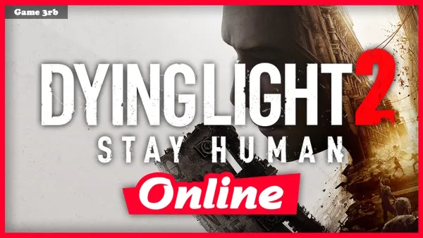 Download Dying Light 2 Stay Human v1.12.2 + OnLine