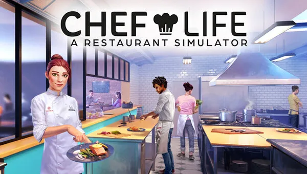 Download Chef Life A Restaurant Simulator + Bon Appétit Pack DLC-FitGirl Repack