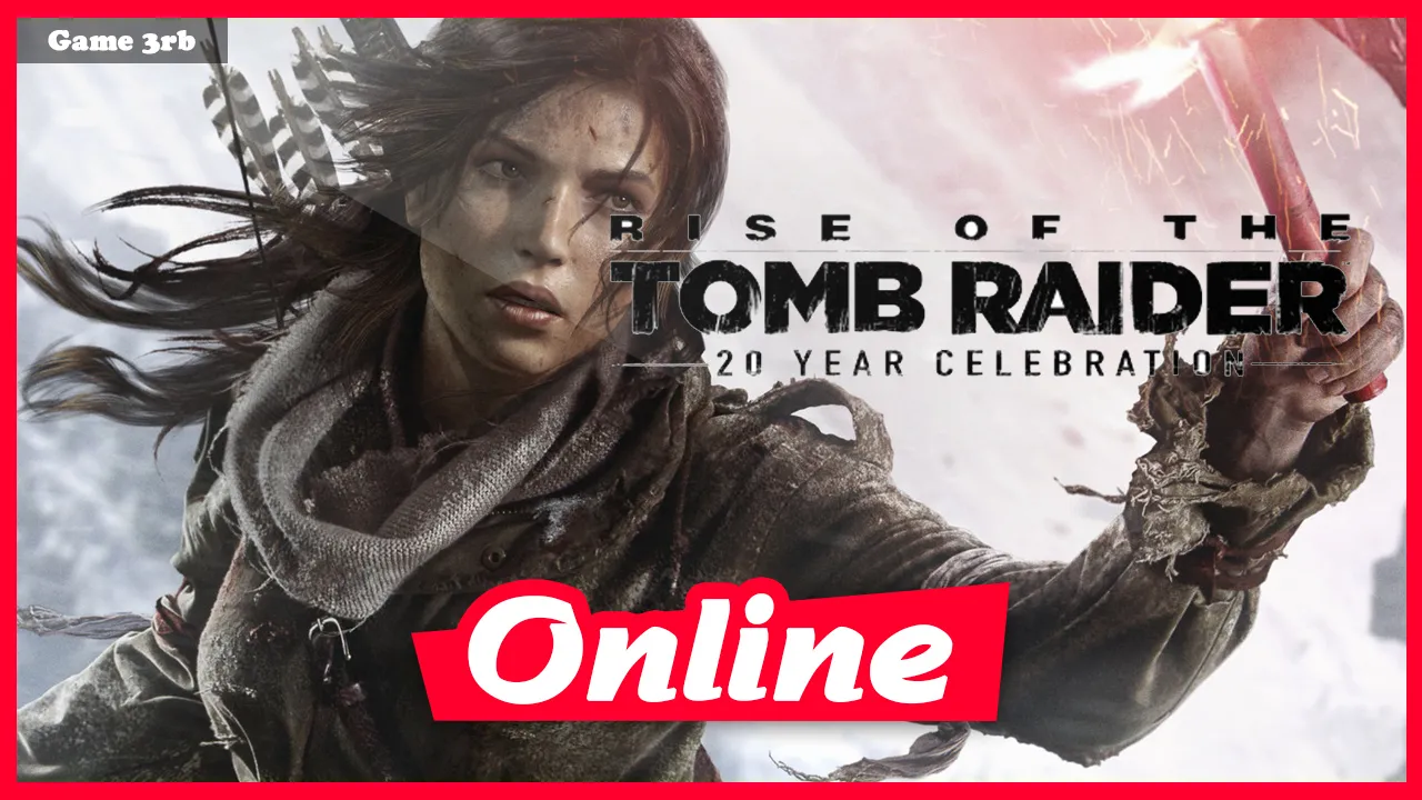 Download Rise Of The Tomb Raider 20 Years Celebration-CPY + OnLine