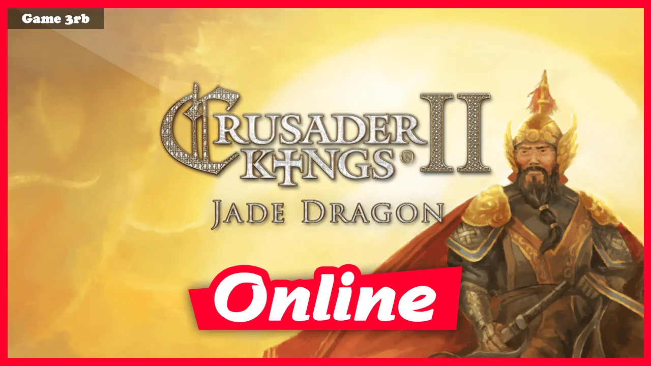 Download Crusader Kings II Jade Dragon-CODEX + OnLine