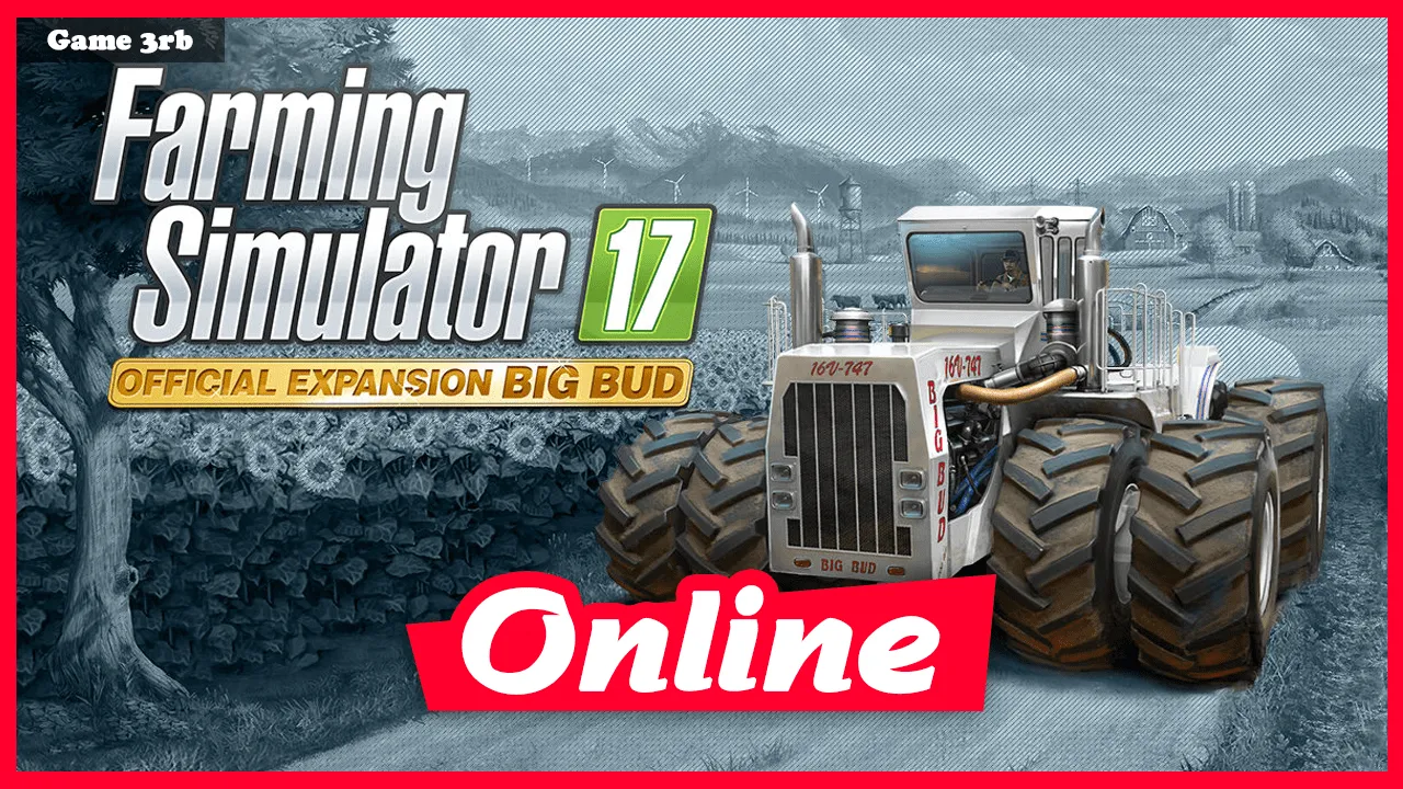 Download Farming Simulator 17 Big Bud-RELOADED + OnLine Updated