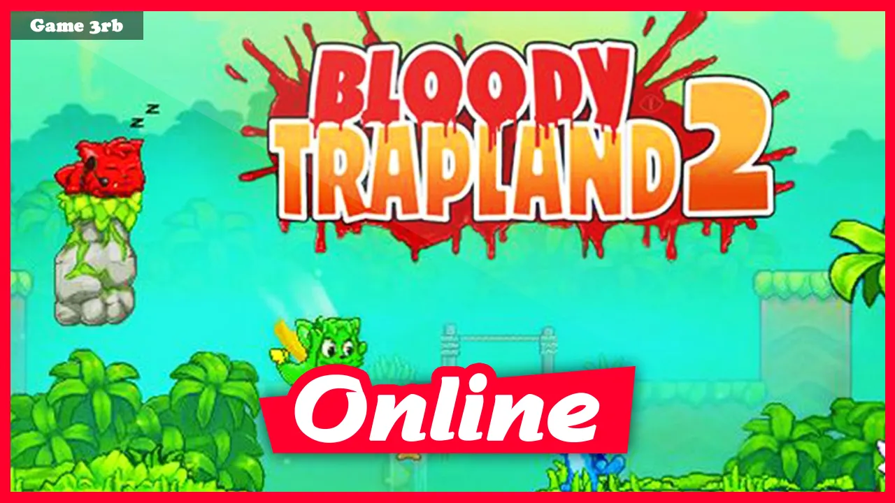 Download Bloody Trapland 2 Curiosity Build 27032019 + OnLine