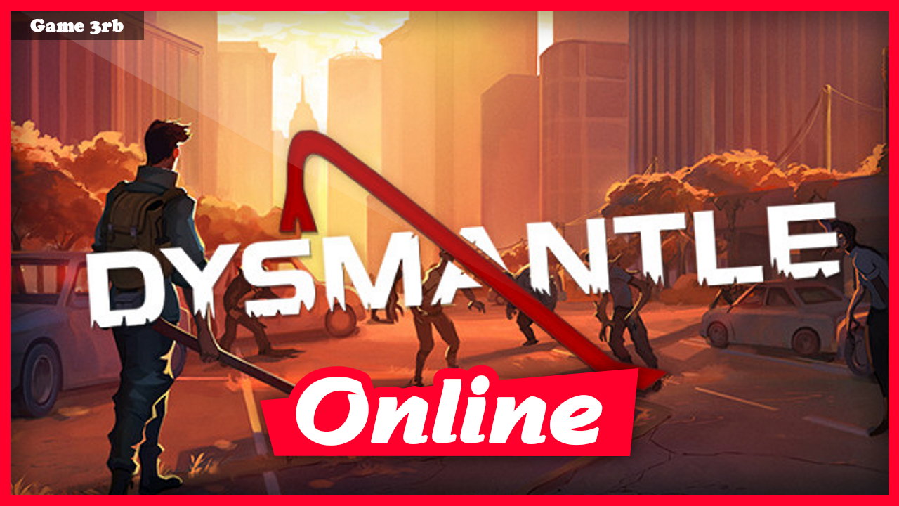 Download DYSMANTLE v1.0.3.12 + OnLine