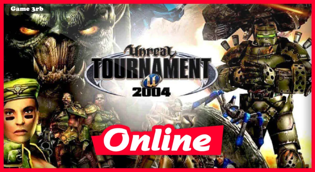 Download Unreal Tournament 2004 Editor’s Choice Edition+ Online