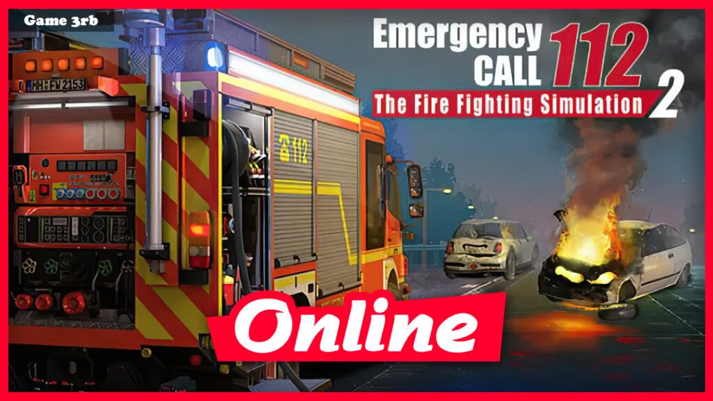 Download Emergency Call 112 The Fire Fighting Simulation 2 v1.0.13797b + Online