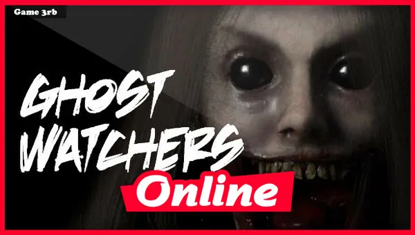 Download Ghost Watchers Build 05082022 + Online