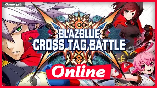 Download BlazBlue: Cross Tag Battle v1.0 + 12 DLCs-ENZO + OnLine