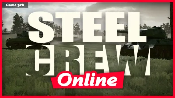 Download Steel Crew Build 06132023 + OnLine