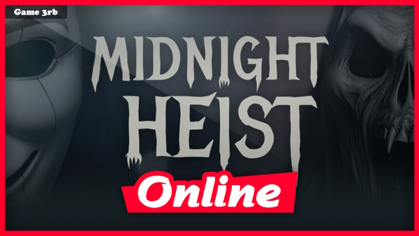 Download Midnight Heist Build 11052023 + OnLine