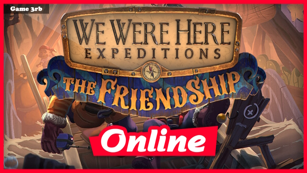 Download We Were Here Expeditions: The FriendShip v1.0.2 + OnLine