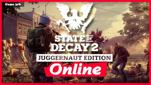 Download State of Decay 2 Juggernaut Edition Build 12042023 + OnLine