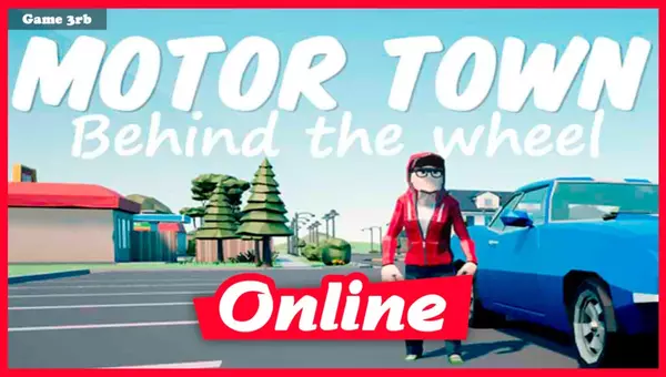 Download Motor Town Behind The Wheel v0.7.2 Hotfix + OnLine