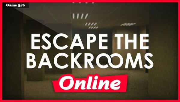 Download Escape the Backrooms Build 01282024 + OnLine