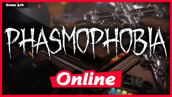 Download Phasmophobia v0.9.4.1 + OnLine