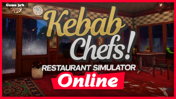 Download Kebab Chefs! – Restaurant Simulator Build 02062024 + OnLine