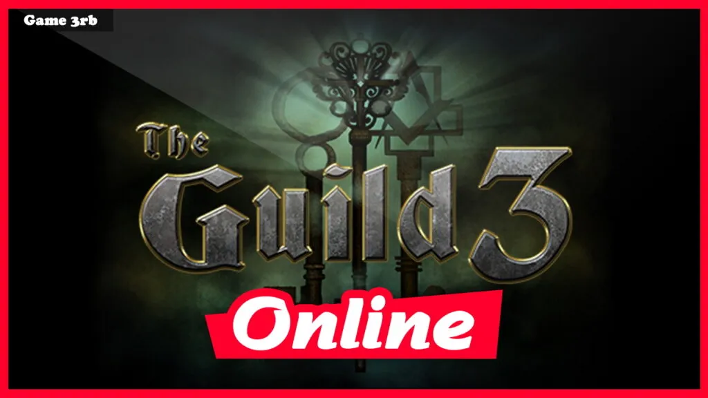 Download The Guild 3 v0.9.18.5 + OnLine