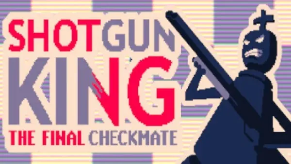 Download Shotgun King The Final Checkmate v1.41b